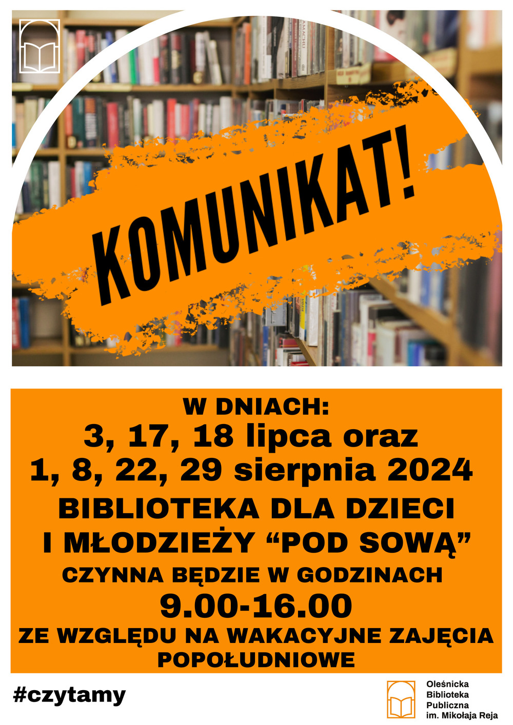 Plakat informujący o godzinach otwarcia w Bibliotece "Pod Sową" Plakat informujący o godzinach otwarcia w Bibliotece "Pod Sową"
