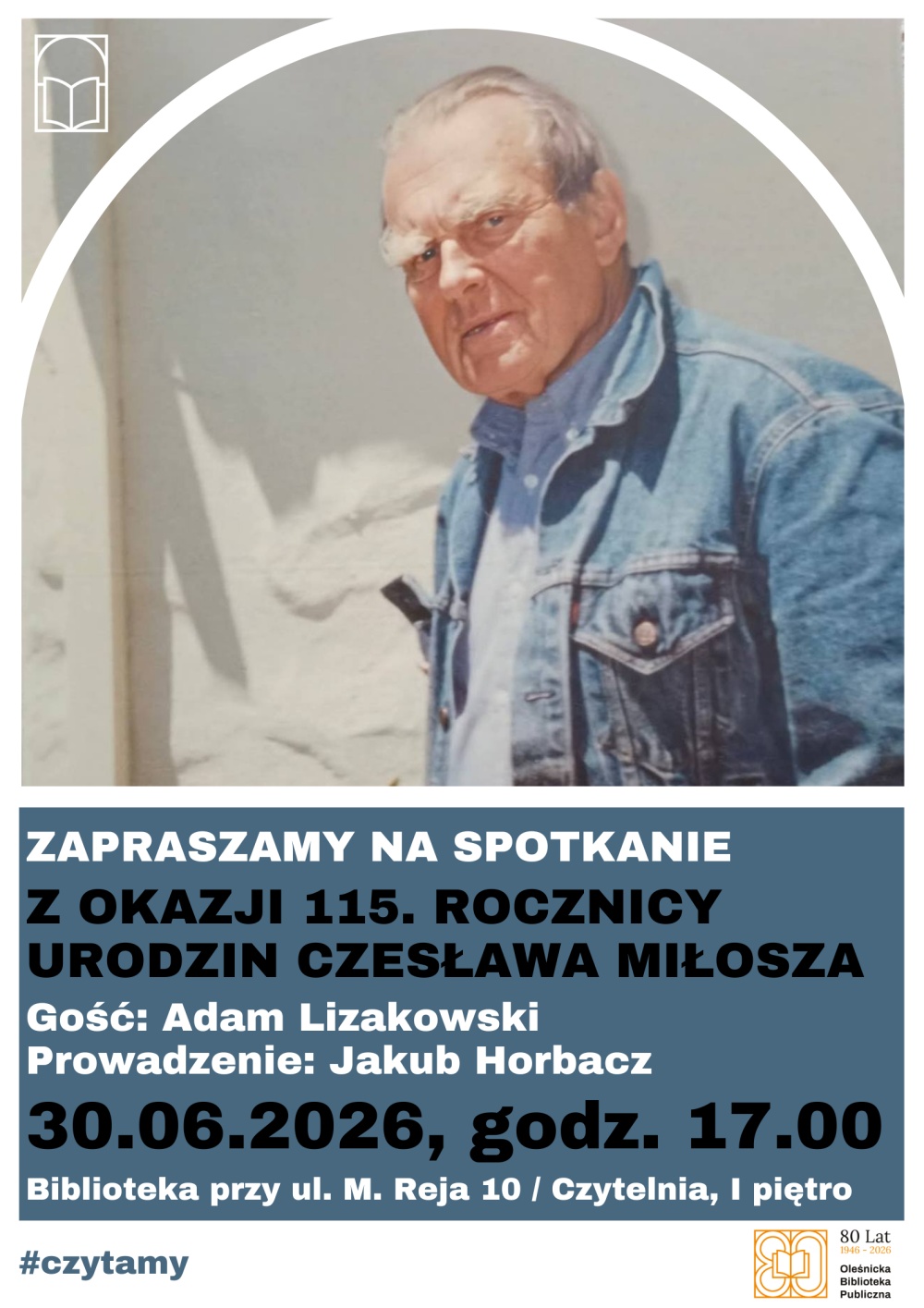 Plakat promujący spotkanie z Adamem Lizakowskim o Czesławie Miłoszu. Informacje z plakatu znajdują się w tekście artykułu.
