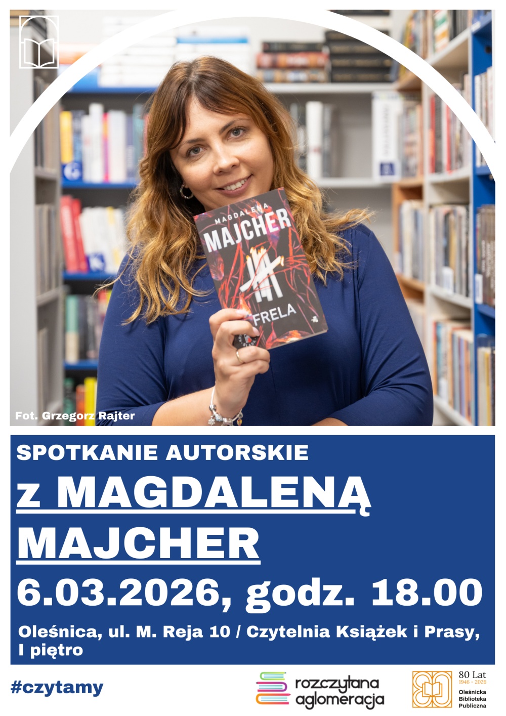 Plakat promujący spotkanie z Magdaleną Majcher, 6 marca 2026, godzina 18.00, Czytelnia Książek i Prasy