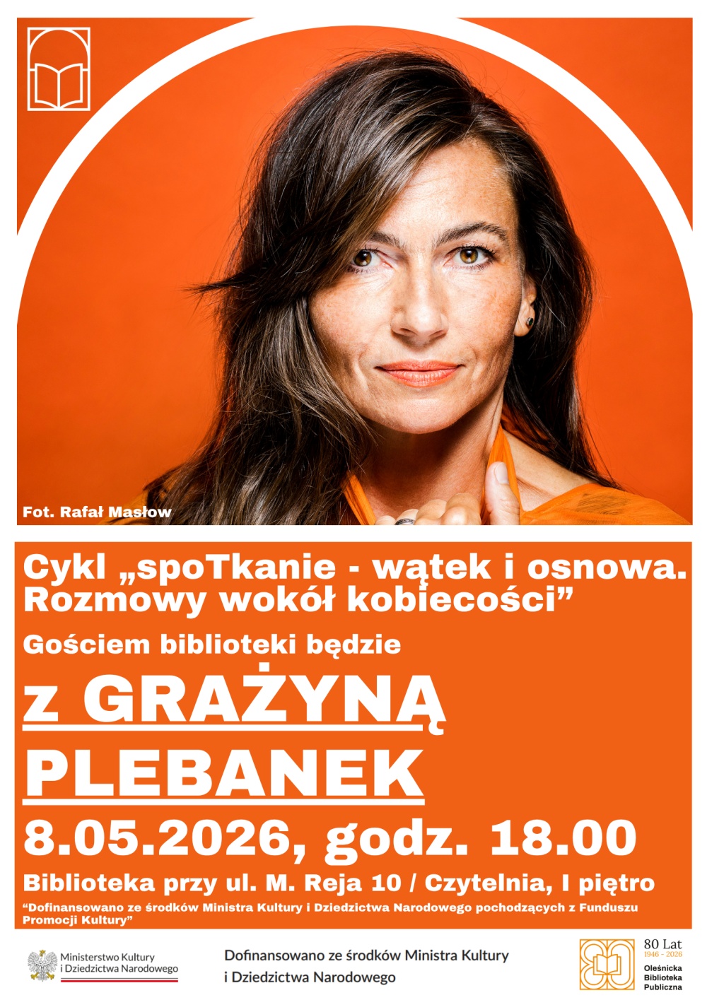 Plakat promujący spotkanie autorskie z Grażyną Plebanek, 8 maja o godz. 18.00 w Czytelni Biblioteki w Oleśnicy