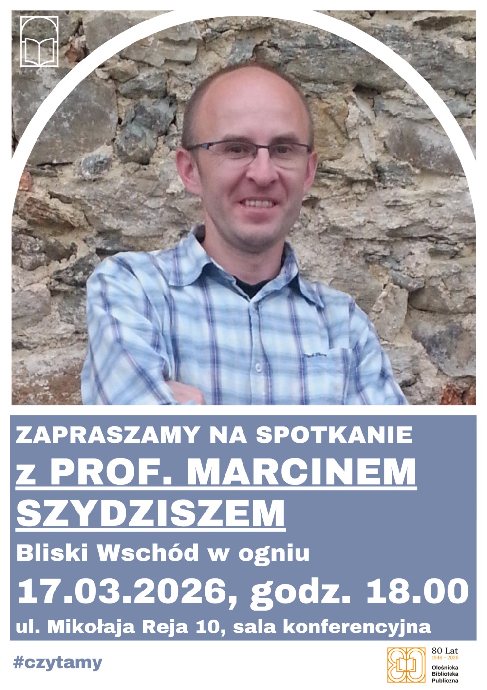 Plakat promujący wykład prof. Marcina Szydzisza o sytuacji na Bliskim Wschodzie, który odbędzie się 17 marca o godz. 18.00