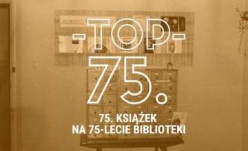 Zgłoś swoją propozycję do plebiscytu biblioteki TOP 75!