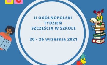 Trwa II Tydzień Szczęścia w Szkole 20-26 września 2021 r.