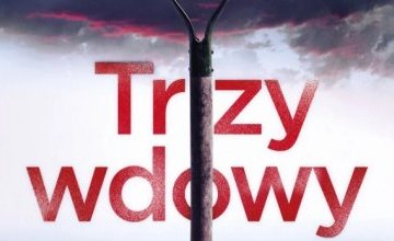Trzy kobiety. Trzy żony. Trzy wdowy.