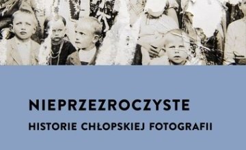 "Książka na weekend" o fotografii chłopskiej!