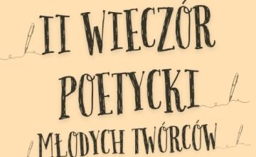 Biblioteka zaprasza na II Wieczór Poetycki Młodych Twórców