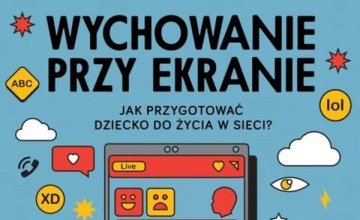 O zdrowej relacji dzieci ze światem cyfrowym w "Książce na weekend"