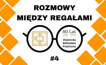 Podcast Oleśnickiej Biblioteki - odcinek 4.