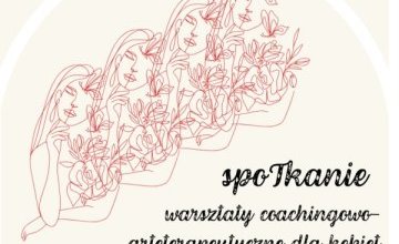 SpoTkanie - warsztaty coachingowo-arteterapeutyczne dla kobiet