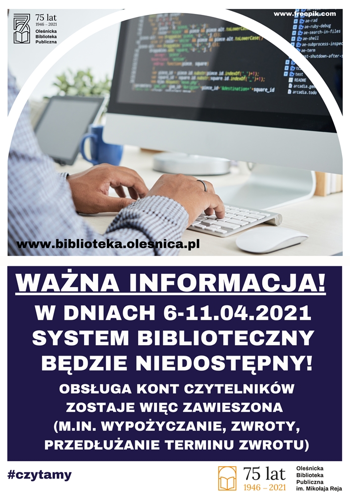 Plakat informujący o pracach konserwacyjnych komputerowego systemy bibliotecznego w dniach 6-11.04.2021